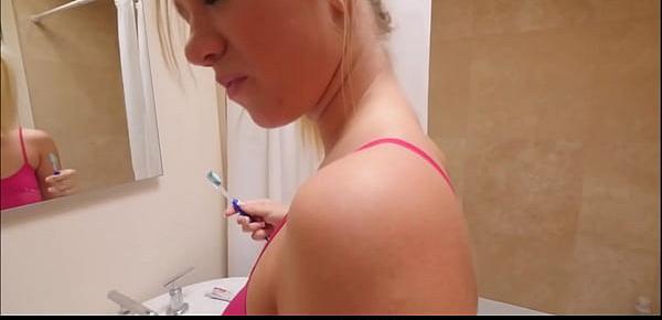  Fucking Sister Bailey Brooke While She Brushes Her Teeth